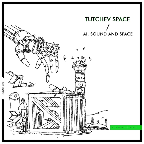 Tutchev Space - AI, Sound and Space [HOOM046]